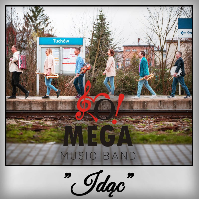 O ! Mega Music band - " Idąc "