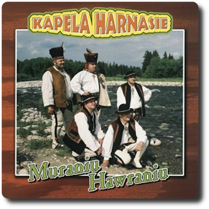 Kapela Harnasie - Muraniu Hawraniu