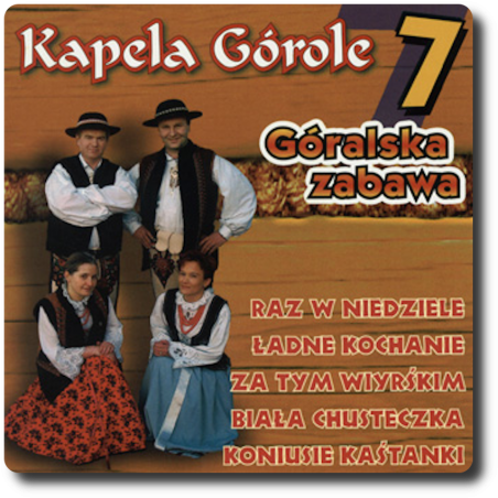 Kapela Górole - Góralska Zabawa 7